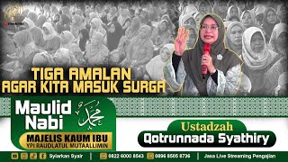 CERAMAH USTADZAH QOTRUNNADA ASHATIRY - 3 AMALAN AGAR BISA MASUK SURGA ALLAH SWT