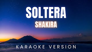 Shakira - Soltera | KARAOKE Version