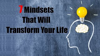 7 Mindsets That Will Transform Your Life