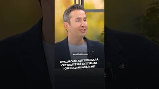 Hyaluronik asit dolgular cilt kalitesini arttırmak için kullanılabilir mi?