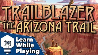 Trailblazer: The Arizona Trail - Learn While Playing