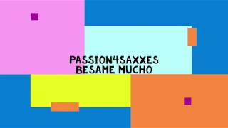 Passion4Saxxes - Besame Mucho