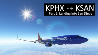 [MSFS] Southwest B737-800 (Part 2 Arrivial) | Phoenix (KPHX) ⇢ San Diego (KSAN) [FS2020]