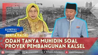 Odah Tanya Muhidin Soal Proyek Pembangunan Kalsel