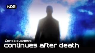 Near-Death Experience: Our Consciousness continues to Exist Beyond material Life