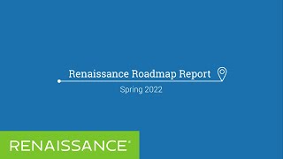 Renaissance Roadmap - Spring 2022