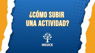 ¿Cómo subir una actividad?