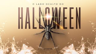 O LADO OCULTO DO HALLOWEEN - Ocultismo do Dia Das Bruxas - Lamartine Posella