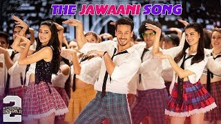 the jawani song | ye jawani hai diwani | students of the year 2 | gili gili akha | tiger shroff song