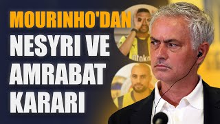 Fenerbahçe'de Mourinho'dan Nesyri ve Amrabat kararı! Senad Ok dev derbinin favorisini açıkladı