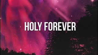 HOLY FOREVER