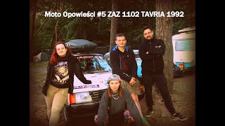 Moto Opowieści #5 ZAZ 1102 TAVRIA 1992