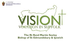 Vocation in Suffolk with the Rt Revd Martin Seeley