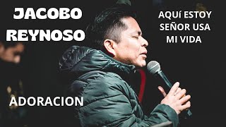 JACOBO REYNOSO #AQUI ESTOY SEÑOR USA MI VIDA