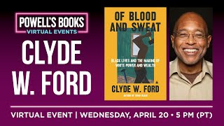 Clyde W. Ford presents Of Blood and Sweat