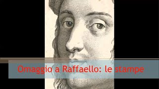 TESORI SVELATI - OMAGGIO A RAFFAELLO: LE STAMPE