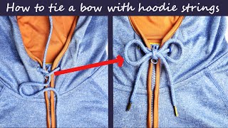 How to tie a bow with hoodie strings