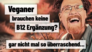 Neue Studie beweist: Vegan leben ohne B12 Nahrungsergänzung.