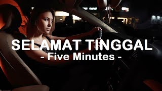 Five Minutes__Selamat Tinggal ( Lyrics )