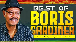 BEST OF BORIS GARDINER MIX (MAKE IT TONIGHT, LETS KEEP IT THATWAY, MY COMMANDING WIFE) - KING JAMES