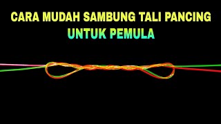 cara paling mudah menyambung tali pancing | untuk pemula