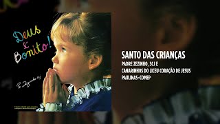 Padre Zezinho, scj, Canarinhos do Liceu Coração de Jesus - Santo das crianças