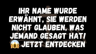 Ihr Name wurde erwähnt, Sie werden nicht glauben, was jemand gesagt hat! 😱 Jetzt entdecken