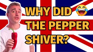 Why did the pepper shiver?