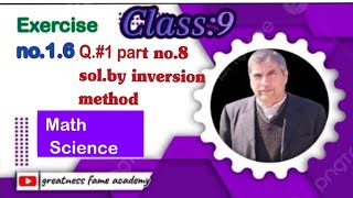 9th science Math Exercise 1.6 question no.1part 8 solved by (inversion method)