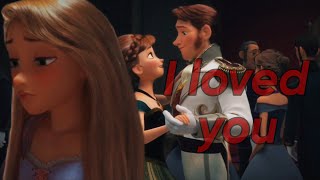 I Loved You~ Rapunzel x Hans ft Anna