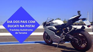 Dia dos Pais com a Ducati na pista! Trackday Autódromo de Tarumã.