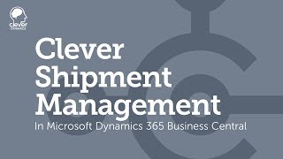 Clever Shipment Management for Microsoft Dynamics 365 Business Central