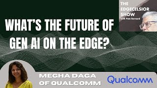 On Device AI : Transforming Industrial and Retail Markets with Qualcomm's Megha Daga