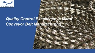 Quality Control Excellence in Metal Conveyor Belt Manufacturing