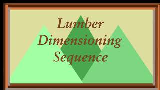 Lumber Dimensioning Sequence