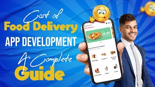 Cost of Food Delivery App Development in 2024 | Mobile Application Development Cost | RichestSoft