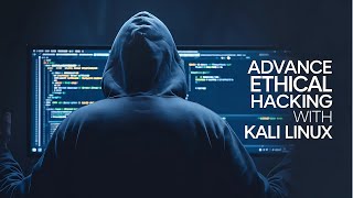 Advanced Ethical Hacking Course Using Kali Linux