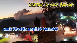 Ngetrip Malam malam ke Gunung bromo naik Hardtop