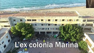 (Luoghi abbandonati) L'ex colonia marina