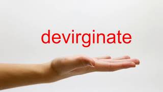 How to Pronounce devirginate - American English