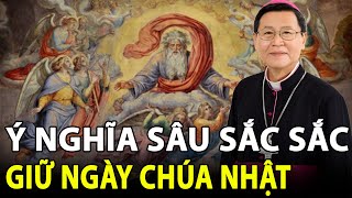 Ý nghĩa sâu sắc cho những ai chưa hiểu về Ngày lễ Chúa Nhật- Đức cha Phêrô  Nguyễn Văn Khảm