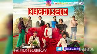 KECHIRGIN | UZBEK SERIAL 2022 | DRAMA Music |  Saundtrek |  кечиргин |  SORRY |  FARRUH SOBIROV |