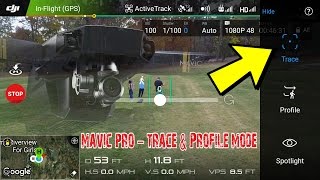 DJI MAVIC PRO - ACTIVE TRACK - TRACE and PROFILE FEATURE