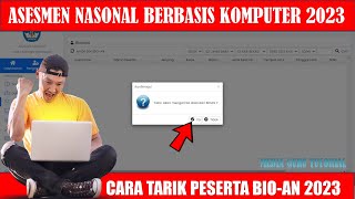 BIO AN 2023 - CARA LOGIN DAN CARA TARIK SISWA PESERTA ANBK 2023