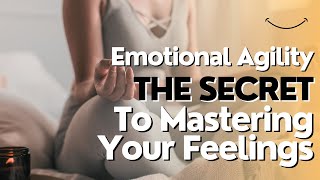 "Emotional Agility: The Secret to Mastering Your Feelings!"