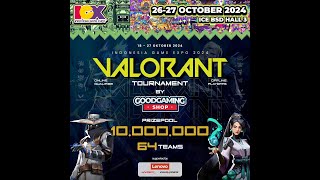 IndonesiaGameExpo2024 VALORANT Tournament by GOODGAMINGSHOP |Day 1| #valorant #indonesiagameexpo2024