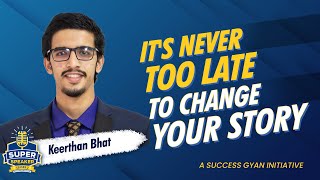 CHASE YOUR DREAMS - Keerthan Bhat's Inspiring Story | Super Speaker