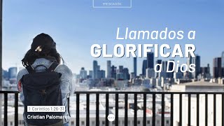 Llamados a glorificar a Dios - 1° Corintios 1:26-31 -  Cristian Palomares