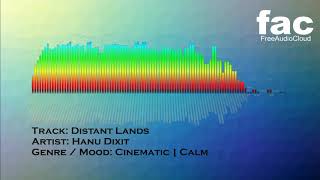 ♪♬ Distant Lands | Hanu Dixit | Cinematic | Calm | Background Royalty FREE Music Download ♪♬