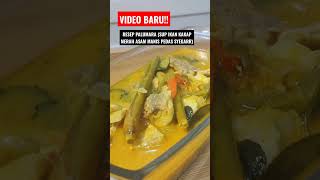 SUP IKAN KAKAP ASAM PEDAS MANIS SYEGARR #food #makanan #cooking #masak #spicyfood #shorts #resep